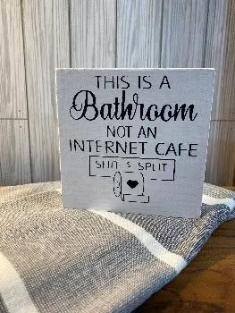Hand-Painted Wood Sign for Bathroom - "Shit and Split, This Is Not an Internet Cafe" - White Background, Black Font - Designs by SNK
