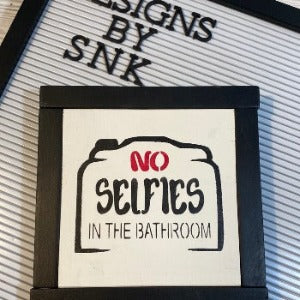 Bathroom No Selfies Sign - Designs by SNK